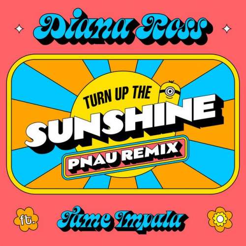 Turn Up The Sunshine - PNAU Remix / From 'Minions: The Rise of Gru' Soundtrack